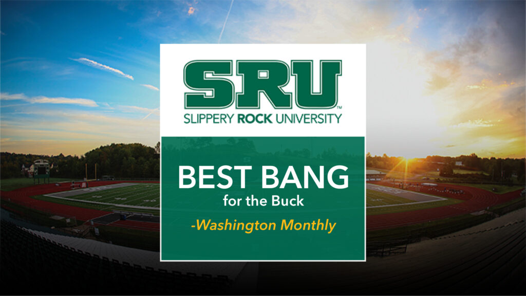 Washington Monthly named SRU one of its “Best Colleges" and a “Best Bang for the Buck” college.