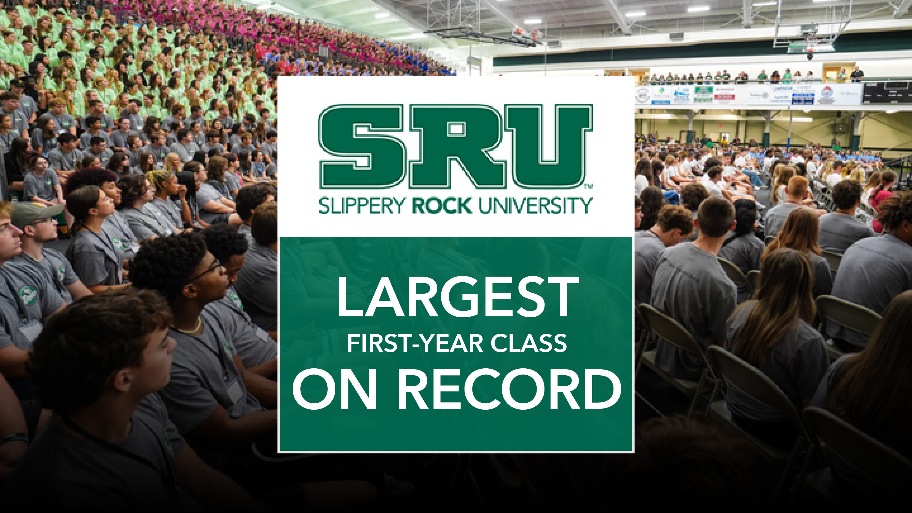 Background photo of students sitting at convocation behind a graphic that says SRU Largest First-Year Class on Record.