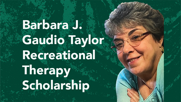 Portrait photo of Barbara Gaudio Taylor next to text that says Barbara J. Gaudio Taylor Recreational Therapy Scholarship.
